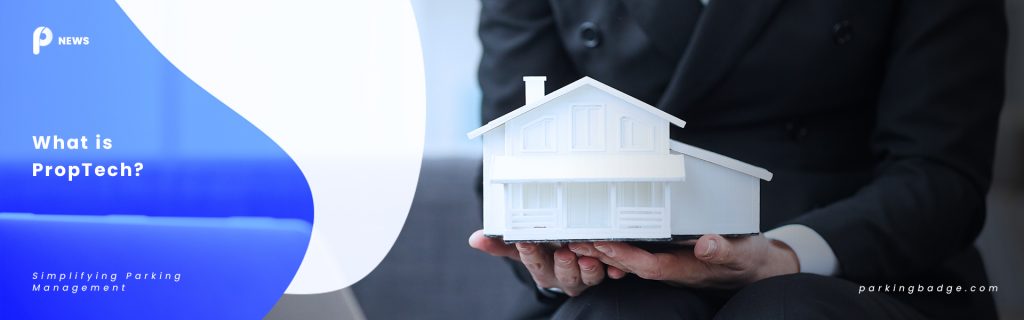 What is PROPTECH? | Parking Badge